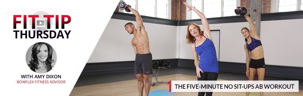 The Five Minute No Sit-Ups Ab Workout - Fit Tip Thursday with Amy Dixon, BowFlex Fitness Advisor